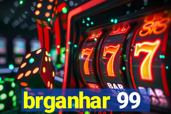 brganhar 99